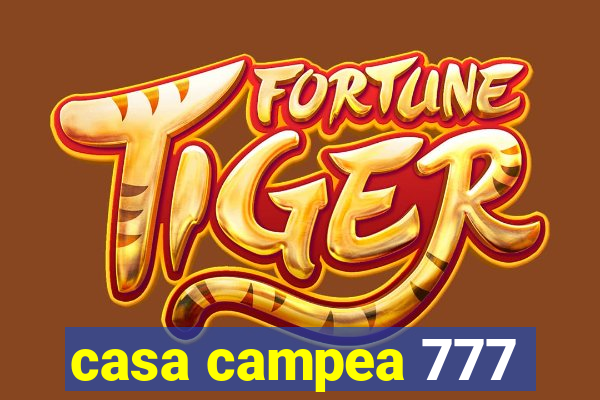 casa campea 777